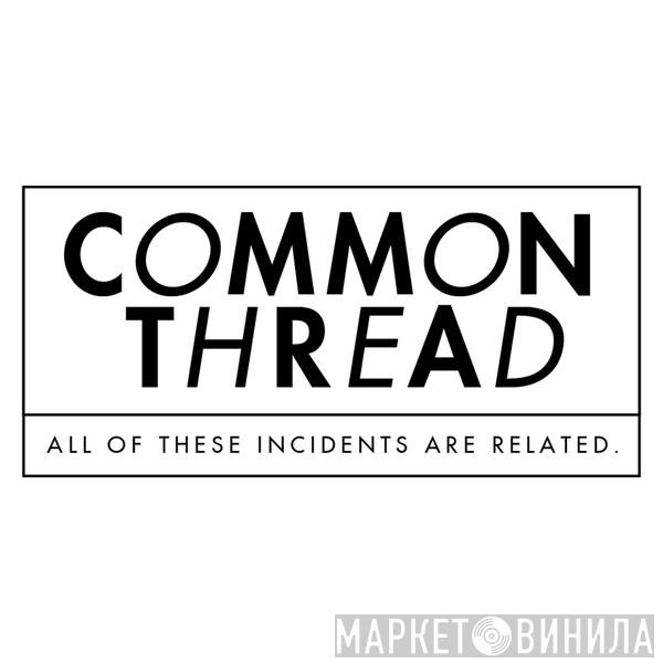 Common Thread - Винил CD и Кассеты лейбла Common Thread на сайте МаркетВинила