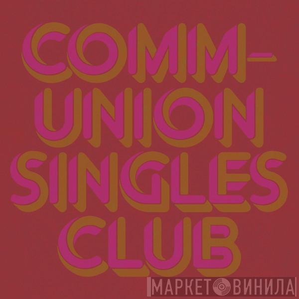 Communion Singles Club - Винил CD и Кассеты лейбла Communion Singles Club на сайте МаркетВинила