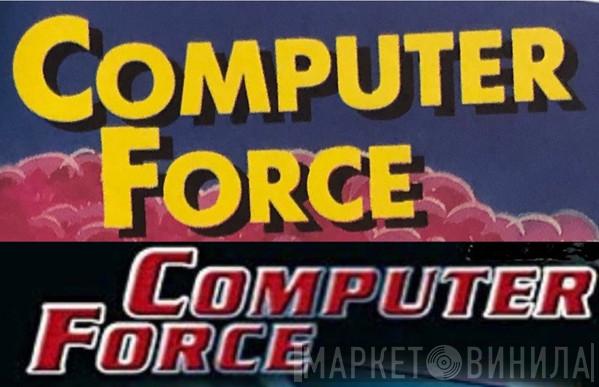 Computer Force - Винил CD и Кассеты лейбла Computer Force на сайте МаркетВинила