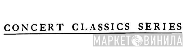 Concert Classics Series - Винил CD и Кассеты лейбла Concert Classics Series на сайте МаркетВинила
