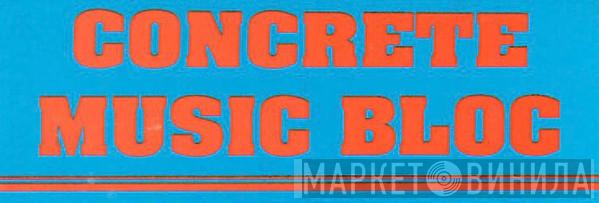 Concrete Music Bloc - Винил CD и Кассеты лейбла Concrete Music Bloc на сайте МаркетВинила