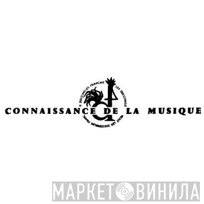 Connaissance De La Musique - Винил CD и Кассеты лейбла Connaissance De La Musique на сайте МаркетВинила