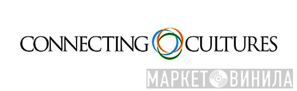Connecting Cultures - Винил CD и Кассеты лейбла Connecting Cultures на сайте МаркетВинила