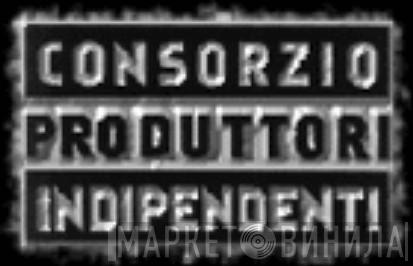 Consorzio Produttori Indipendenti - Винил CD и Кассеты лейбла Consorzio Produttori Indipendenti на сайте МаркетВинила