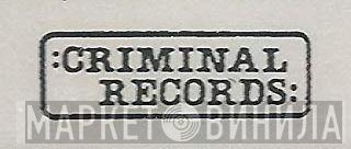 Criminal Records  - Винил CD и Кассеты лейбла Criminal Records (12) на сайте МаркетВинила