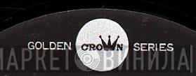 Crown Golden Series - Винил CD и Кассеты лейбла Crown Golden Series на сайте МаркетВинила