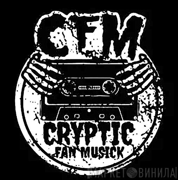 Cryptic Fan Musick - Винил CD и Кассеты лейбла Cryptic Fan Musick на сайте МаркетВинила