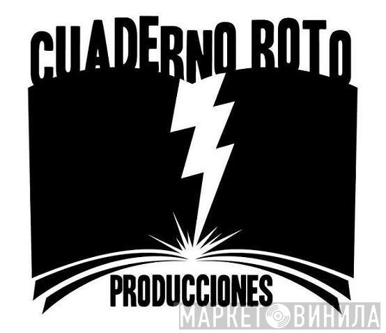 Cuaderno Roto Producciones - Винил CD и Кассеты лейбла Cuaderno Roto Producciones на сайте МаркетВинила