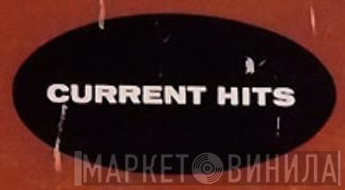 Current Hits - Винил CD и Кассеты лейбла Current Hits на сайте МаркетВинила