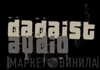 Dadaist Audio - Винил CD и Кассеты лейбла Dadaist Audio на сайте МаркетВинила