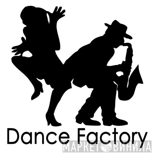 Dance Factory - Винил CD и Кассеты лейбла Dance Factory на сайте МаркетВинила