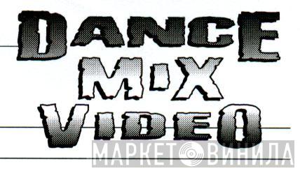 Dance Mix Video - Винил CD и Кассеты лейбла Dance Mix Video на сайте МаркетВинила