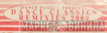 Dance Panic! Presents Dance Classics Remixies 2000 - Винил CD и Кассеты лейбла Dance Panic! Presents Dance Classics Remixies 2000 на сайте МаркетВинила