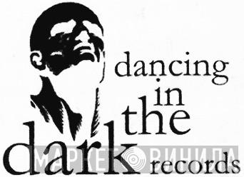 Dancing In The Dark Records - Винил CD и Кассеты лейбла Dancing In The Dark Records на сайте МаркетВинила
