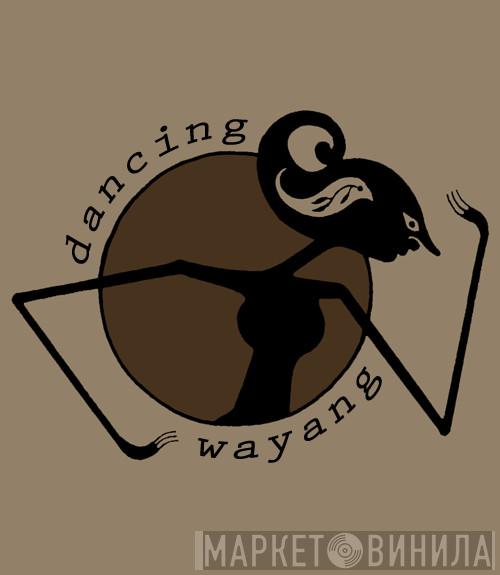 Dancing Wayang - Винил CD и Кассеты лейбла Dancing Wayang на сайте МаркетВинила