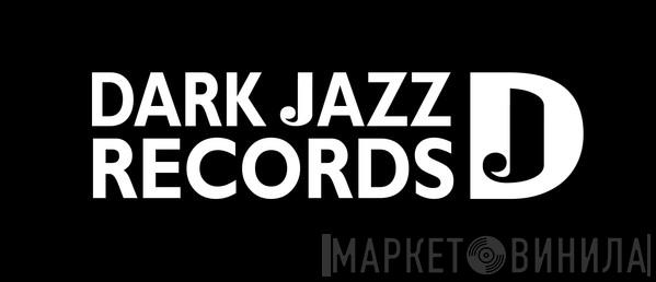 Dark Jazz Records - Винил CD и Кассеты лейбла Dark Jazz Records на сайте МаркетВинила