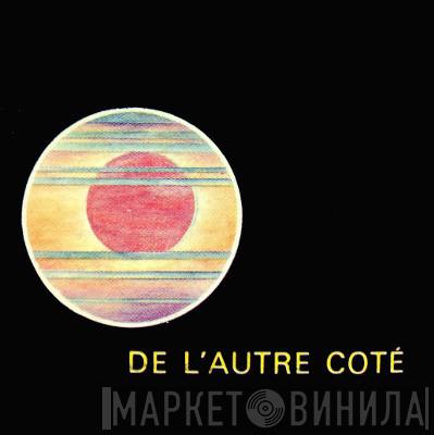 De L'Autre Côté - Винил CD и Кассеты лейбла De L'Autre Côté на сайте МаркетВинила