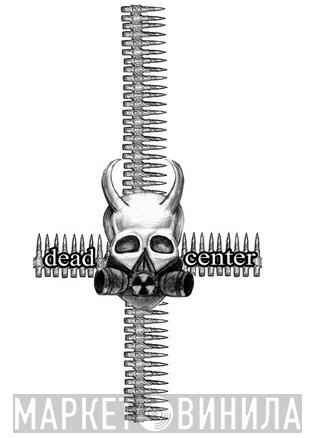 Dead Center Productions - Винил CD и Кассеты лейбла Dead Center Productions на сайте МаркетВинила