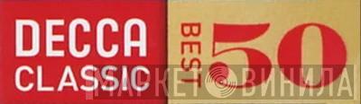 Decca Classic Best 50 - Винил CD и Кассеты лейбла Decca Classic Best 50 на сайте МаркетВинила