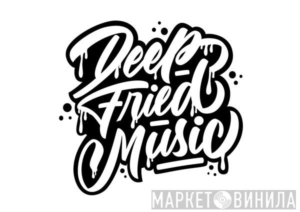 Deep Fried Music  - Винил CD и Кассеты лейбла Deep Fried Music (2) на сайте МаркетВинила