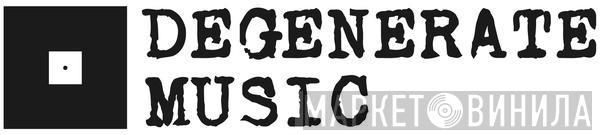 Degenerate Music - Винил CD и Кассеты лейбла Degenerate Music на сайте МаркетВинила