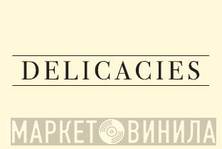 Delicacies - Винил CD и Кассеты лейбла Delicacies на сайте МаркетВинила