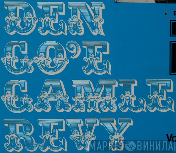 Den Go'e Gamle Revy - Винил CD и Кассеты лейбла Den Go'e Gamle Revy на сайте МаркетВинила