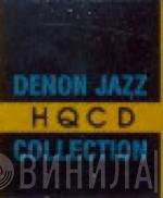 Denon Jazz HQCD Collection - Винил CD и Кассеты лейбла Denon Jazz HQCD Collection на сайте МаркетВинила