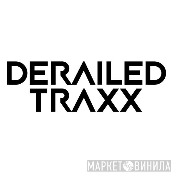 Derailed Traxx - Винил CD и Кассеты лейбла Derailed Traxx на сайте МаркетВинила