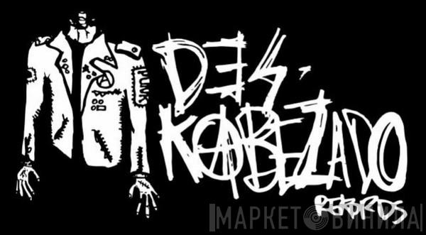 Deskabezado Records - Винил CD и Кассеты лейбла Deskabezado Records на сайте МаркетВинила