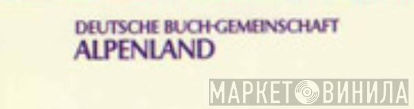 Deutsche Buch-Gemeinschaft Alpenland - Винил CD и Кассеты лейбла Deutsche Buch-Gemeinschaft Alpenland на сайте МаркетВинила