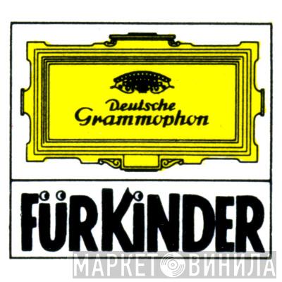 Deutsche Grammophon Für Kinder - Винил CD и Кассеты лейбла Deutsche Grammophon Für Kinder на сайте МаркетВинила