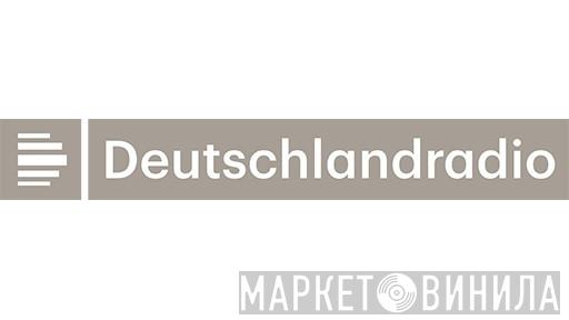 DeutschlandRadio - Винил CD и Кассеты лейбла DeutschlandRadio на сайте МаркетВинила