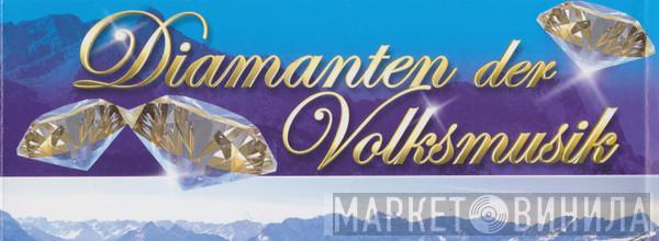 Diamanten Der Volksmusik - Винил CD и Кассеты лейбла Diamanten Der Volksmusik на сайте МаркетВинила
