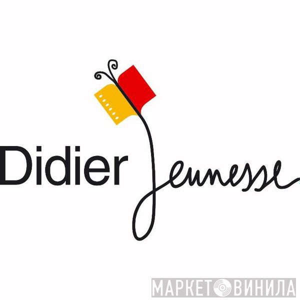 Didier Jeunesse - Винил CD и Кассеты лейбла Didier Jeunesse на сайте МаркетВинила