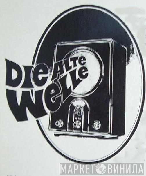 Die Alte Welle - Винил CD и Кассеты лейбла Die Alte Welle на сайте МаркетВинила