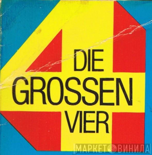Die Grossen Vier - Винил CD и Кассеты лейбла Die Grossen Vier на сайте МаркетВинила