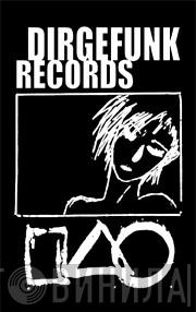 Dirgefunk Records - Винил CD и Кассеты лейбла Dirgefunk Records на сайте МаркетВинила