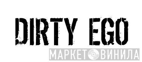 Dirty Ego - Винил CD и Кассеты лейбла Dirty Ego на сайте МаркетВинила