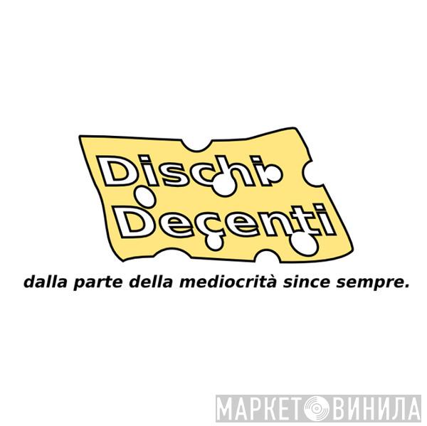Dischi Decenti - Винил CD и Кассеты лейбла Dischi Decenti на сайте МаркетВинила