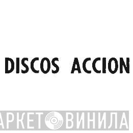 Discos Accion - Винил CD и Кассеты лейбла Discos Accion на сайте МаркетВинила