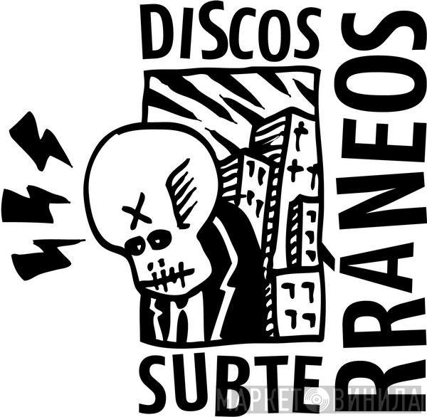 Discos Subterraneos - Винил CD и Кассеты лейбла Discos Subterraneos на сайте МаркетВинила