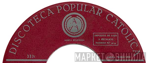 Discoteca Popular Catolica - Винил CD и Кассеты лейбла Discoteca Popular Catolica на сайте МаркетВинила