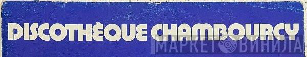 Discothèque Chambourcy - Винил CD и Кассеты лейбла Discothèque Chambourcy на сайте МаркетВинила
