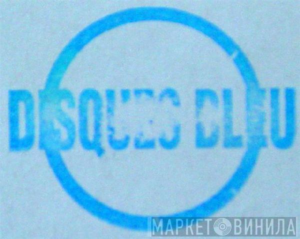 Disques Bleu - Винил CD и Кассеты лейбла Disques Bleu на сайте МаркетВинила