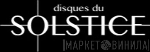 Disques Du Solstice - Винил CD и Кассеты лейбла Disques Du Solstice на сайте МаркетВинила