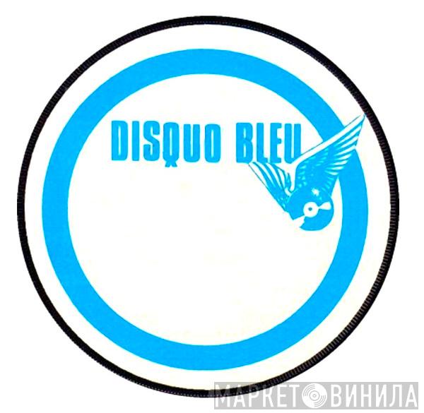 Disquo Bleu - Винил CD и Кассеты лейбла Disquo Bleu на сайте МаркетВинила