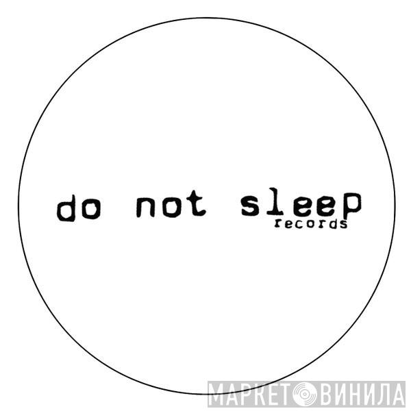 Do Not Sleep - Винил CD и Кассеты лейбла Do Not Sleep на сайте МаркетВинила