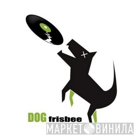 Dog Frisbee - Винил CD и Кассеты лейбла Dog Frisbee на сайте МаркетВинила