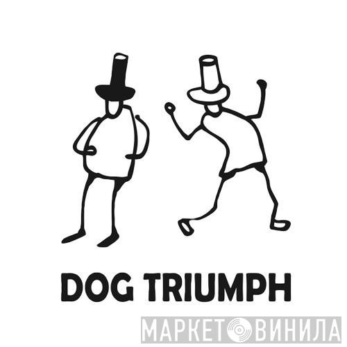 Dog Triumph - Винил CD и Кассеты лейбла Dog Triumph на сайте МаркетВинила